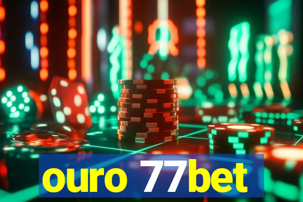 ouro 77bet